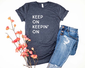 The KINDNESS Collection | Keep On Keepin' On | Graphic T-Shirt | Women's Graphic Tee | Be Kind Shirt | Kindness T-Shirt | Positivity Shirt