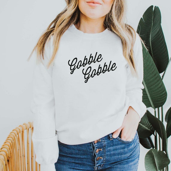 gobble gobble sweatshirt