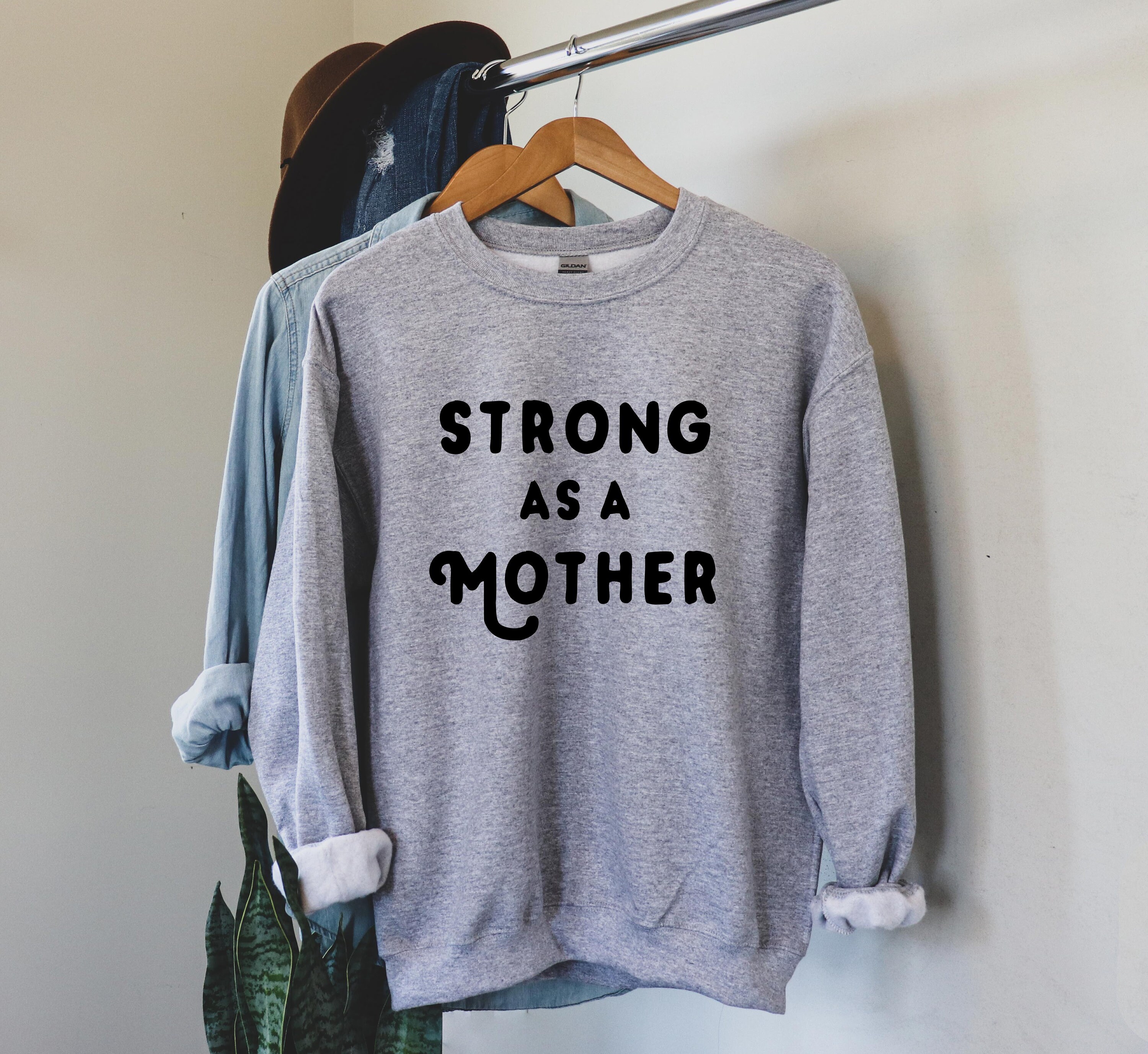 Strong as a mother best sale sweatshirt