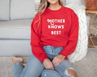 Mother Knows Best Sweatshirt | Mom Sweatshirt | Mother's Day Gift | Mom Gift | New Mom Sweatshirt | Gift for Mom | Mama Bear Shirt