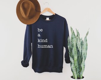 The KINDNESS Collection | Be a Kind Human | Sweatshirt | Women's Sweatshirt | Be Kind Shirt | Men's Sweatshirt | Kindness Shirt
