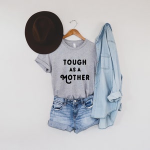 Tough as a Mother Shirt for Mom Mother's Day Gift Strong Mama Shirt Strong as a Mother Strong Female Tough as a Mother T-Shirt image 6