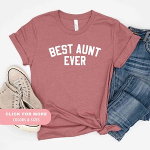 Best Aunt Ever Shirt | Aunt T-Shirt for Auntie for Birthday | Gift for Aunt | New Aunt Tee Shirt | Funny Cool Aunt | Auntie Shirt