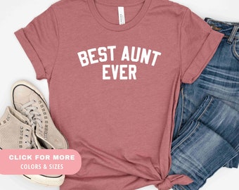 Best Aunt Ever Shirt | Aunt T-Shirt for Auntie for Birthday | Gift for Aunt | New Aunt Tee Shirt | Funny Cool Aunt | Auntie Shirt