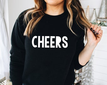 Cheers - Christmas Sweatshirt | Holiday Sweatshirt | New Year's Sweatshirt | Women's Holiday Sweatshirt | Men's Holiday Sweatshirt |