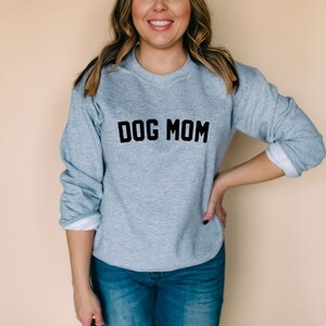 Dog Mom Sweatshirt Fun Dog Mom Shirt Mother's Day Gift Mom Gift Dog Lover Sweatshirt Women's Sweatshirt Mama Bear Shirt Sport Grey