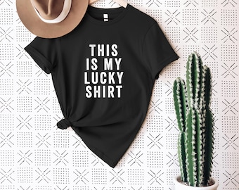 This Is My Lucky Shirt | St Patrick's Day T-Shirt | St. Patty's Day | Lucky Graphic T-Shirt | Fun Irish Shirt | Luck Shirt | Women's T-Shirt
