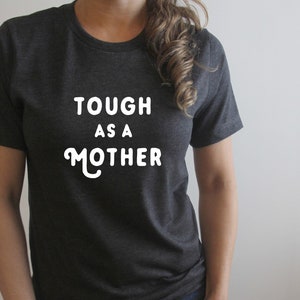 Tough as a Mother Shirt for Mom Mother's Day Gift Strong Mama Shirt Strong as a Mother Strong Female Tough as a Mother T-Shirt image 5
