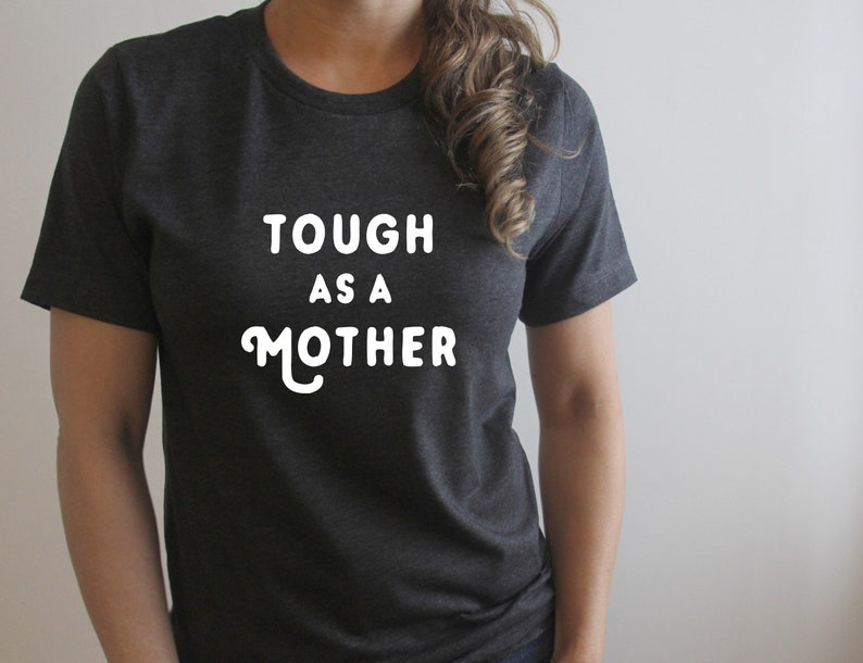 Tough as a Mother Shirt for Mom Mother's Day Gift Strong Mama Shirt Strong as a Mother Strong Female Tough as a Mother T-Shirt image 5