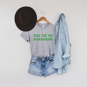 Here for the Shenanigans St Patrick's Day T-Shirt St. Patty's Day Lucky Shirt Fun Irish Shirt Shenanigans Shirt Unisex Fit Shirt image 2