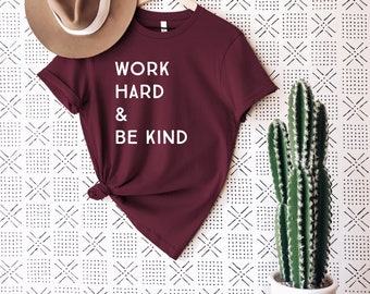 The KINDNESS Collection | Work Hard & Be Kind | Graphic T-Shirt | Women's Graphic Tee | Be Kind Shirt | Kindness T-Shirt | Work Hard Shirt