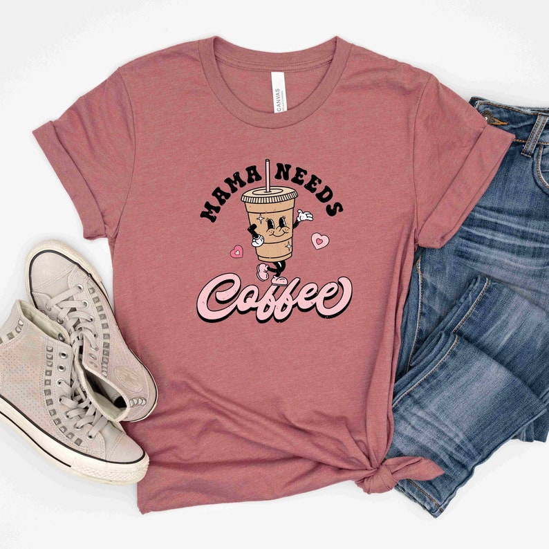 Funny Shirt for Mom, Mama Needs Coffee Shirt, Gift for Mom for Mother's Day, Mother's Day Gift, Mama T-shirt, Mama Needs Caffeine image 2