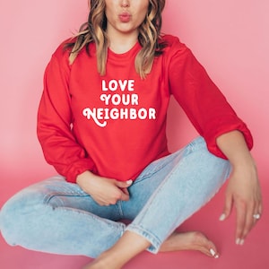 The KINDNESS Collection | Love Your Neighbor | Super Soft Sweatshirt | Women&#39;s Sweatshirt | Be Kind | Kindness | Men&#39;s Sweatshirt | Positive