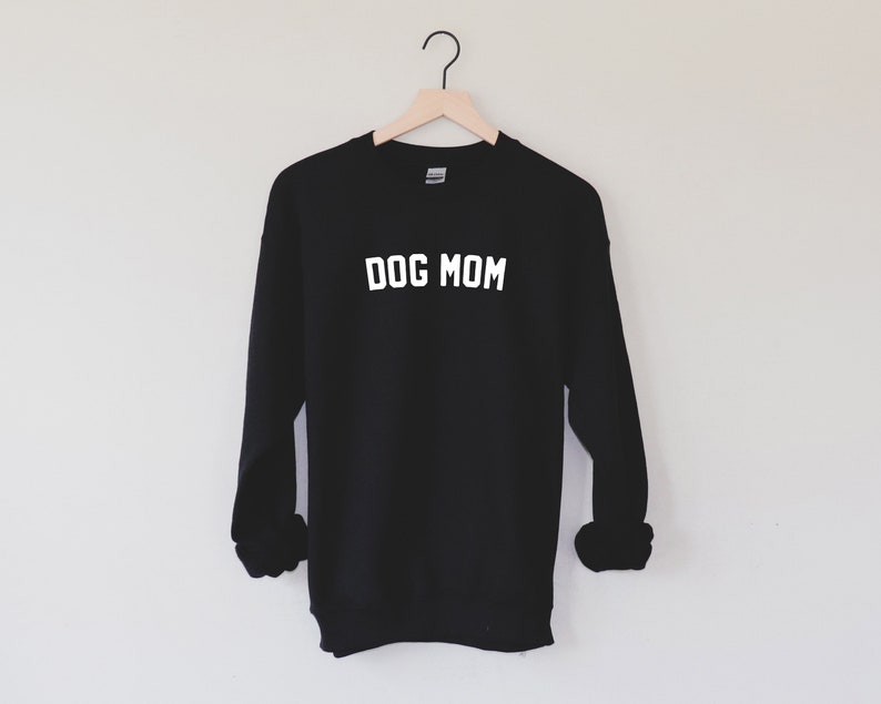 Dog Mom Sweatshirt Fun Dog Mom Shirt Mother's Day Gift Mom Gift Dog Lover Sweatshirt Women's Sweatshirt Mama Bear Shirt Black