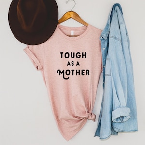 Tough as a Mother Shirt for Mom Mother's Day Gift Strong Mama Shirt Strong as a Mother Strong Female Tough as a Mother T-Shirt image 2