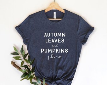 Autumn Leave and Pumpkins Please Fall T-Shirt | Women's Fall Shirt | Funny Halloween T-Shirt