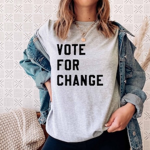 Votum für Veränderung | Abstimmung T-Shirt | 2022 Wahl Shirt | Abstimmungsshirt | Damen-Wahl T-Shirt | Unisex Passform | Feministisches Shirt