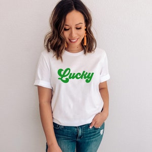 Lucky Shirt St Patrick's Day T-Shirt St. Patty's Day Lucky T-Shirt Fun Irish Shirt Luck Shirt Unisex Fit Shirt Women's T-Shirt White