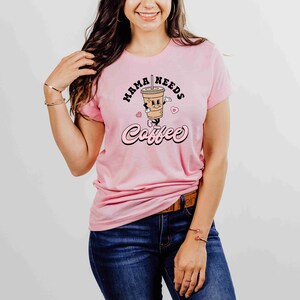 Funny Shirt for Mom, Mama Needs Coffee Shirt, Gift for Mom for Mother's Day, Mother's Day Gift, Mama T-shirt, Mama Needs Caffeine image 4