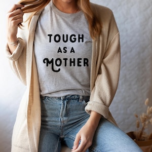 Tough as a Mother Shirt for Mom Mother's Day Gift Strong Mama Shirt Strong as a Mother Strong Female Tough as a Mother T-Shirt image 1
