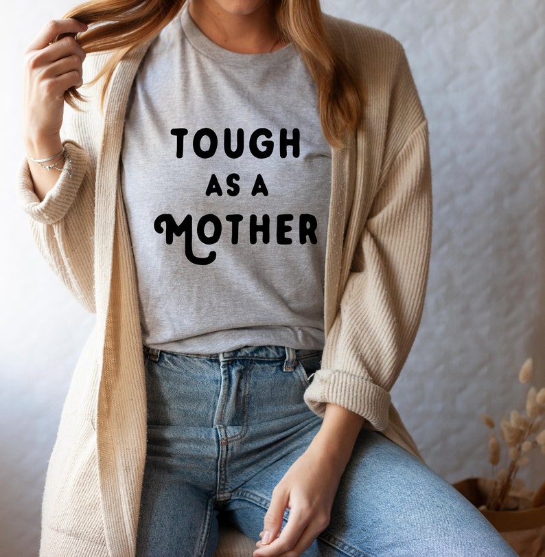 Tough as a Mother Shirt for Mom Mother's Day Gift Strong Mama Shirt Strong as a Mother Strong Female Tough as a Mother T-Shirt image 1