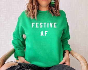 Festive AF Christmas Sweatshirt | Funny Holiday Sweatshirt | Christmas Sweatshirt | Festive AF Holiday Sweater | Festive Sweatshirt