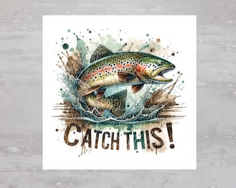 May include: Watercolor illustration of two trout leaping from water, with splashes and droplets in shades of blue, brown, and green. The text "CATCH THIS!" is written in a brown, dripping font. The fish have spots and are in mid-air.