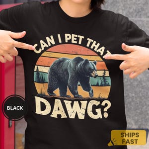 Bear T-Shirt: Can I Pet Dat Dawg Retro Sunset Graphic Tee