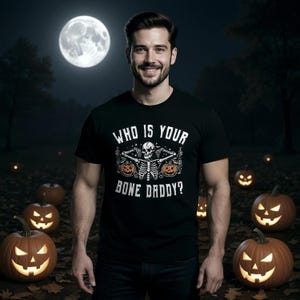 Who Is Your Bone Daddy Shirt – Funny Skeleton Halloween T-Shirt – Spooky Pun Tee – Cute Creepy Fall Party Shirt – Bone Joke Shirt