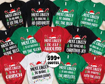 Funny 599+ Quotes Most Likely to Christmas Tee, Christmas Crew Shirt, Christmas Tee, Matching Christmas Tee, Long Sleeve T-shirt, Xmas Tee