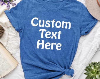 Custom Logo T-shirt, Personalized Design Tee,  Custom T-shirt, Custom printing t-shirt, Custom Photo Tee, Custom Text