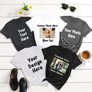 Personalized T-Shirt, Custom Shirt for Men & Women, Custom Shirt Printing, Gift Shirt, Custom Photo Tee, Custom T-Shirt Design