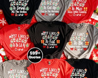 599+ Quotes Most Likely to Christmas Shirt, Family Matching Christmas T-Shirts, Christmas 2025 Shirt, Funny Christmas Shirt, Long Sleeve Tee