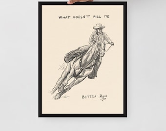 What Doesn't Kill Me Better Run, Cowgirl Art, Western Wall Art, Cowgirl Illustration, Fine Art Print, Unframed
