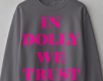 「In Dolly We Trust」スウェットシャツ、レトロウエスタンクルーネック、ナッシュビルバチェロレッテジャンパー、サザンカントリーミュージックグラフィックプルオーバー、彼女へのギフト