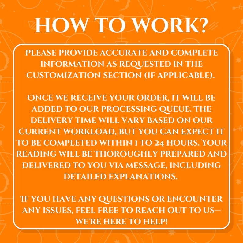 May include: An orange informational graphic with white text titled HOW TO WORK? It instructs customers to provide accurate customization details, explains that orders enter a processing queue for completion within 1 to 24 hours, and offers support.