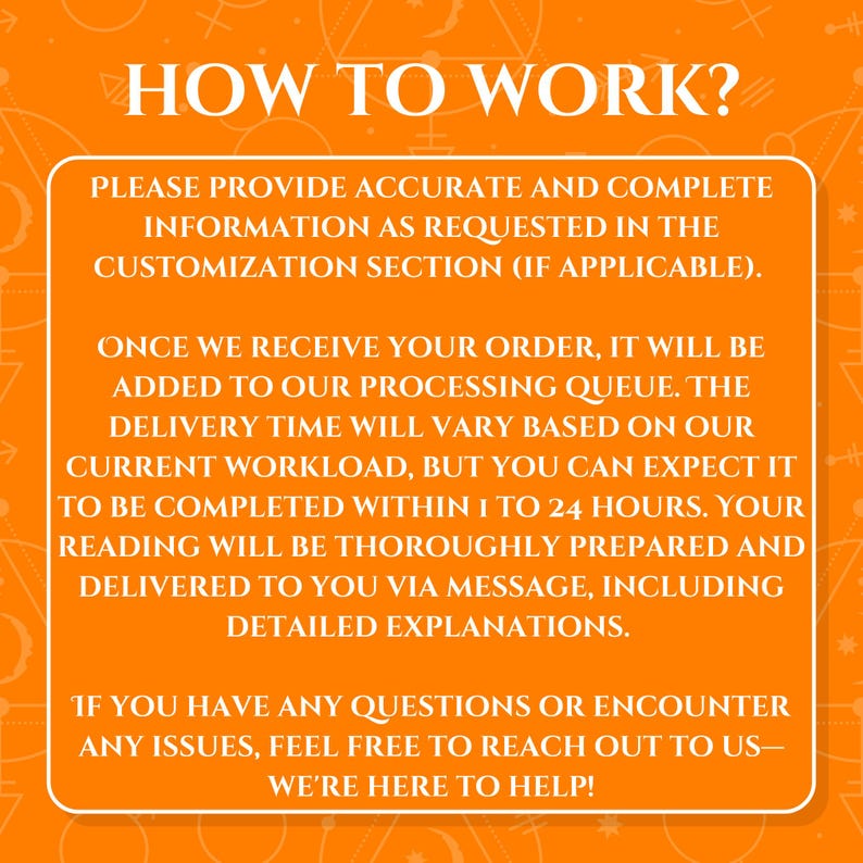 May include: Orange background with white text explaining how to work with a service. The text explains that accurate and complete information is required and that orders will be processed within 1 to 24 hours. It also states that customers can reach out with any questions.