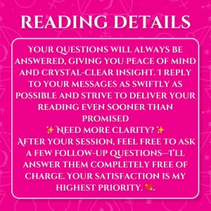 May include: A pink graphic with white text that reads "READING DETAILS". The text promises answers, insight, and swift replies. It also offers free follow-up questions after the session, emphasising customer satisfaction.