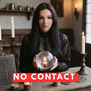 May include: A woman in a black lace top holds a crystal ball with a lit candle inside. The image includes lit candles in ornate holders, an open book, and the text "NO CONTACT" in a red banner.