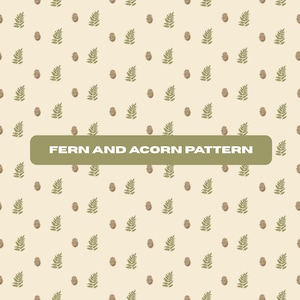 May include: A repeating pattern of small green fern leaves and brown acorns on a light cream background. A horizontal olive green rectangular banner is centered across the middle, featuring the white text FERN AND ACORN PATTERN.