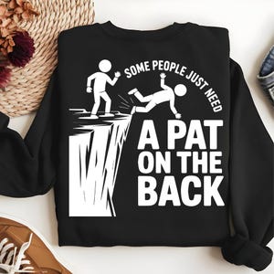 Algunas personas solo necesitan una palmadita en la espalda PNG / Diseño de camiseta con cita sarcástica de humor negro / Sublimación de camiseta gráfica divertida