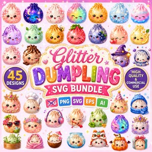 May include: A digital collection of 45 glitter dumpling illustrations featuring various themes like fruits, animals, and holidays. The central text reads Glitter DUMPLING SVG BUNDLE, with labels for JPG, PNG, SVG, EPS, and AI file formats included.