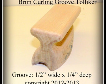 Built-to-Order, Groove Tolliker Hat Making Tool Pencil Curl Hat Brim Shaper Curler, (0.5 inch wide by 0.25 inch deep) groove foot