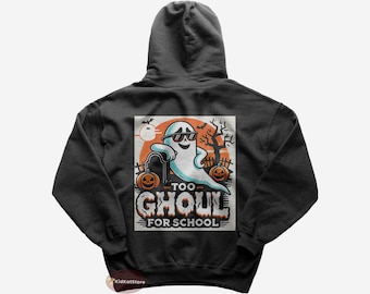 Zu Ghoul für die Schule Hoodie - Halloween entworfen Hoodie - Gruseliger Halloween Hoodie - Geist Hoodie - Kürbis Hoodie - Lustiger Halloween Hoodie