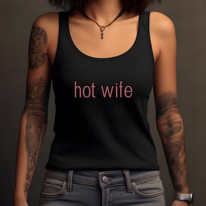 Hot Wife Tank Top, Swinger Lifestyle Shirt, Cuckold Tee, Wife Gift, Swingers Club Wear, Sexy Tank Top, Hotwife Shirt, Swinger Shirt