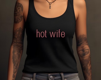 Hot Wife Tank Top, Swinger Lifestyle Shirt, Cuckold Tee, Wife Gift, Swingers Club Wear, Sexy Tank Top, Hotwife Shirt, Swinger Shirt