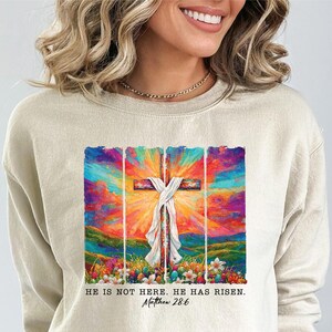 He is Not Here, He Has Risen Sweatshirt, Christian Faith Tee, Jesus Easter Sweatshirt, Easter Christian Gift, Jesus Tee