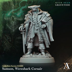May include: A gray painted miniature figurine of a humanoid figure with a hammerhead shark head, wearing a pirate captain's outfit and holding a sword. The figurine is standing on a base with a sand texture. The text "Samson, Wereshark Corsair" is printed below the base. The text "Archvillain Society XXXIII" is printed above the base. The text "HIGH SEAS GRAVETIDE GAMES" is printed in the upper right corner of the image.