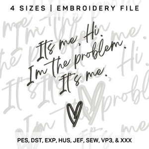 Iconic Song Lyric Embroidery File – ‘I’m the Problem, It’s Me’ Quote – Pop Music Stitch Design Embroidery File - EMB-0000020