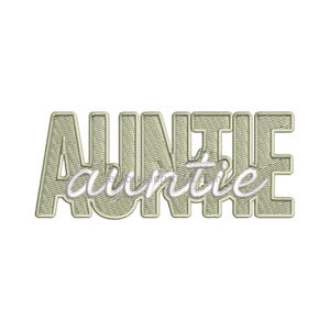 May include: Embroidered patch with the word "AUNTIE" in a block letter style, with the word "auntie" in a cursive font overlaid on top. The patch is a light green color with white embroidery and a white background.